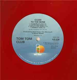 Tom Tom Club - Close To The Bone