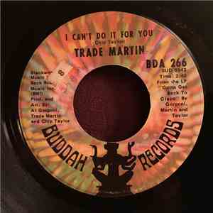 Trade Martin - I Can't Do It For You / To Know The Girl
