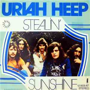 Uriah Heep - Stealin' / Sunshine