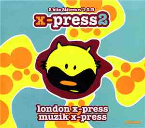 X-Press 2 - London X-Press / Muzik X-Press