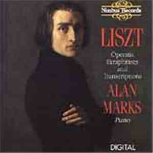 Alan Marks, Franz Liszt - Operatic Paraphrases And Transcriptions