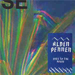 Alden Penner - Odes To The House