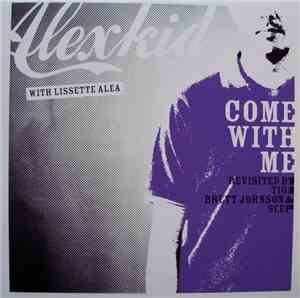 Alexkid With Lissette Alea - Come With Me (Revisited...La Suite)