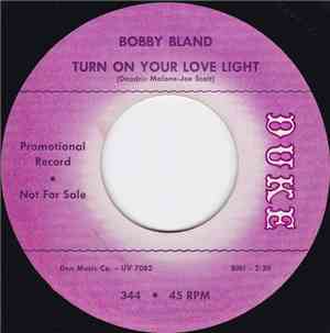 Bobby Bland - Turn On Your Love Light / You're The One (That I Need)