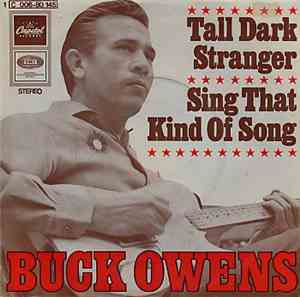 Buck Owens - Tall Dark Stranger / Sing That Kind Of Song