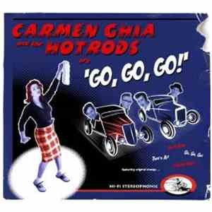 Carmen Ghia & The Hotrods - Go, Go, Go!