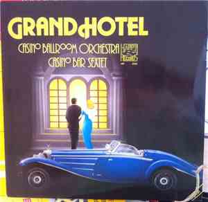 Casino Bar Sextett, Casino Ballroom Orchestra - Grand Hotel
