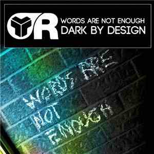 Dark By Design - Words Are Not Enough
