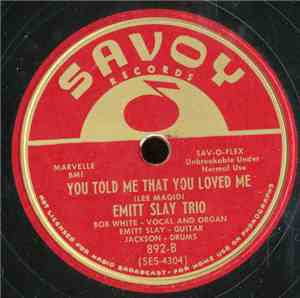 Emitt Slay Trio -  I've Learned My Lesson / You Told Me That You Loved Me