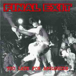 Final Exit - Too Late For Apologies