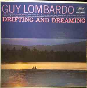 Guy Lombardo And His Royal Canadians - Drifting And Dreaming