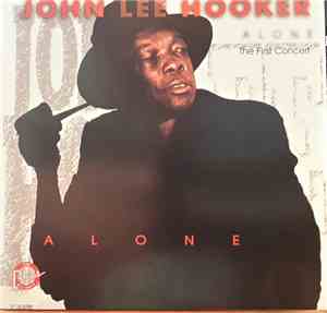 John Lee Hooker - Alone - The First Concert