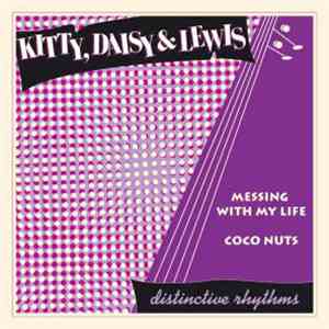Kitty, Daisy & Lewis - Messing With My Life / Coco Nuts