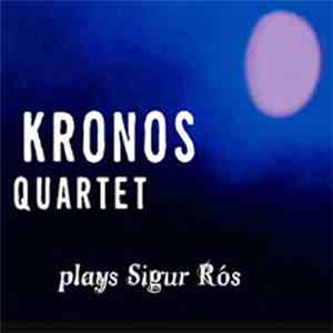 Kronos Quartet - Plays Sigur Rós