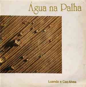 Luanda  & Cao Alves - Água Na Palha