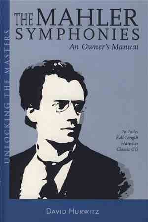 Mahler - The Mahler Symphonies (An Owner's Manual)