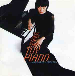 Margaret Leng Tan - The Art Of The Toy Piano