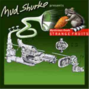 Mud Shurko - Mysterious Roots Strange Fruits