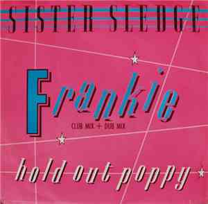 Sister Sledge - Frankie (Club Mix + Dub Mix) / Hold Out Poppy