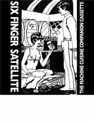 Six Finger Satellite - The Machine Cuisine Companion Cassette