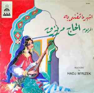 المرحوم الحاج مريزق - اشهر ما تغنى به = Succès De Hadj M'Rizek