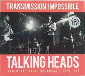 Talking Heads - Transmission Impossible Talking Heads Legendary Radio Broad ...