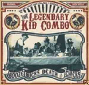 The Legendary Kid Combo - Booze,Bucks,Death & Chicks