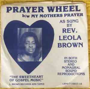 The Leola Brown Radio Gospel Chorus - Prayer Wheel / My Mothers Prayer