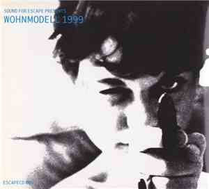Various - Sound For Escape Presents Wohnmodell 1999