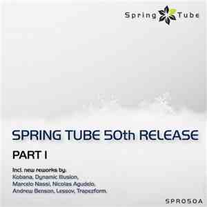 Various - Spring Tube 50th Release. Part 1