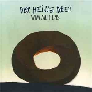 Wim Mertens - Der Heisse Brei