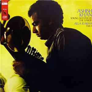 Ashish Khan & Alla Rakha - Young Master Of The Sarod