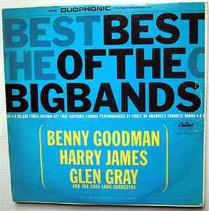 Benny Goodman, Harry James , Glen Gray And The Great Casa Loma Band - The B ...