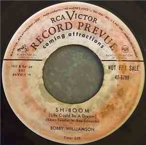 Bobby Williamson - Sh-Boom (Life Could Be A Dream) / Love March