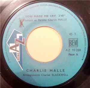 Charlie Malle - You Made Me Cry