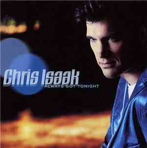 Chris Isaak - Always Got Tonight