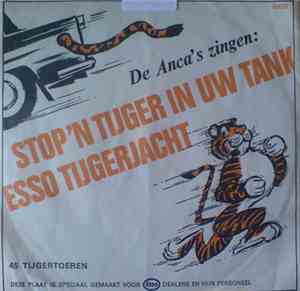 De Anca's - Stop 'n Tijger In Uw Tank / Esso Tijgerjacht
