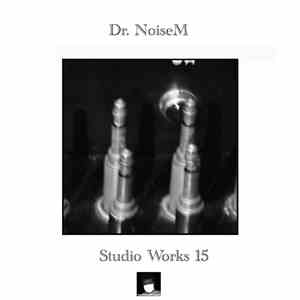 Dr. NoiseM - Studio Works 15