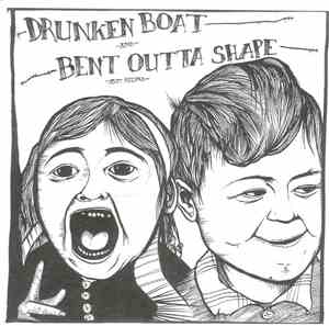 Drunken Boat  And Bent Outta Shape - Split Record