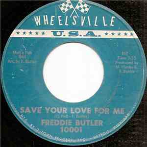 Freddie Butler - Save Your Love For Me