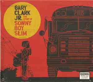 Gary Clark Jr. - The Story Of Sonny Boy Slim