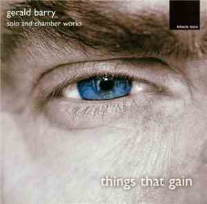 Gerald Barry - Things That Gain