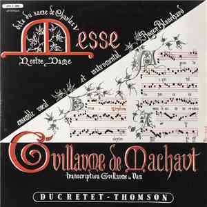 Guillaume De Machaut / Roger Blanchard - Messe Nostre Dame - Dite 