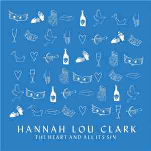 Hannah Lou Clark - The Heart And All Its Sin