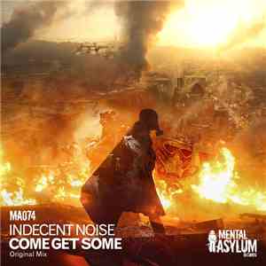 Indecent Noise - Come Get Some
