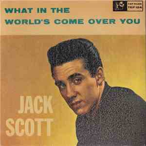 Jack Scott - What In The World Come Over You