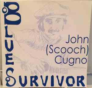 John (Schooch) Cugno - Blues Survivor
