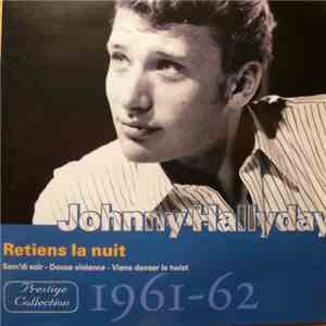 Johnny Hallyday - Vol.01 : Retiens La Nuit (1961-62)