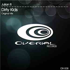 Julian R - Dirty Kids