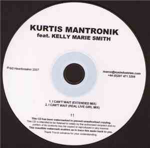 Kurtis Mantronik Feat. Kelly Marie Smith - I Can't Wait